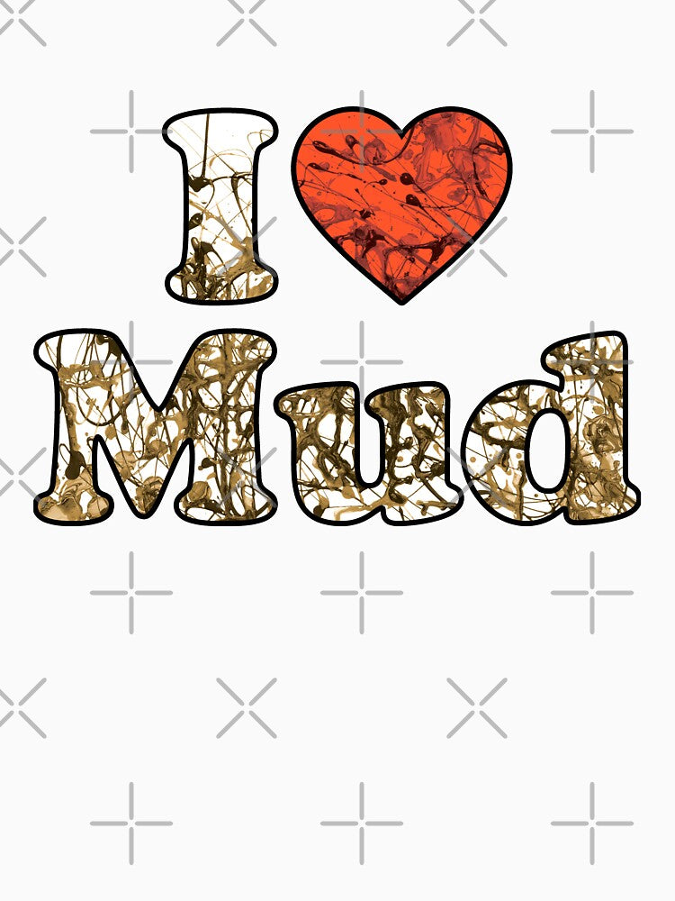 I Love Mud Tough Mudder Trail Running Marathon and Hiking by BOBSMITHHHHH
