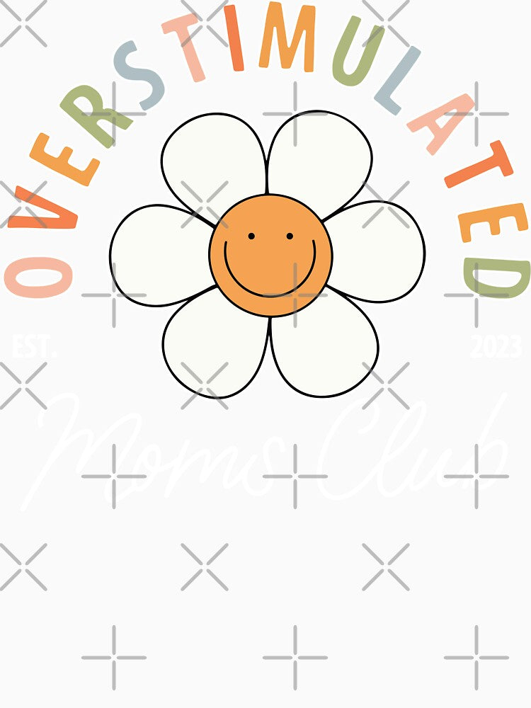 Overstimulated Moms Club, Funny Mom by printify