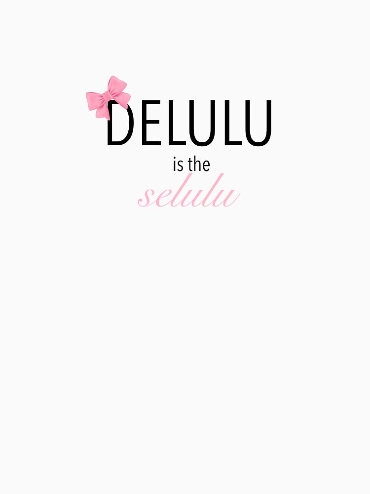 Delulu is the solulu by graceelouisee