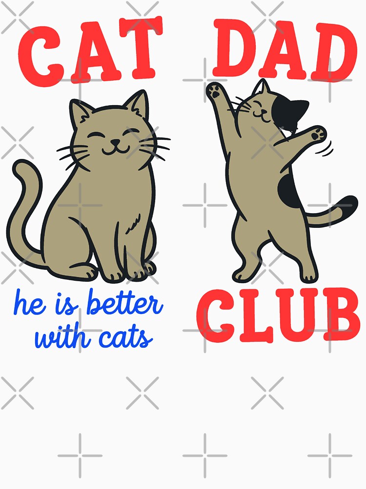 Cat Dad Club Life is Better with Cats Father's Day Cat Dad by gear-posters