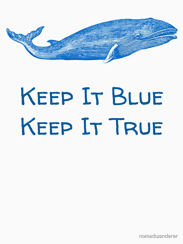 Keep It Blue, Keep It True! by nomadwanderer