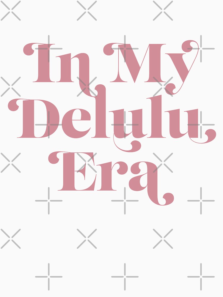 In my Delulu Era by opalime