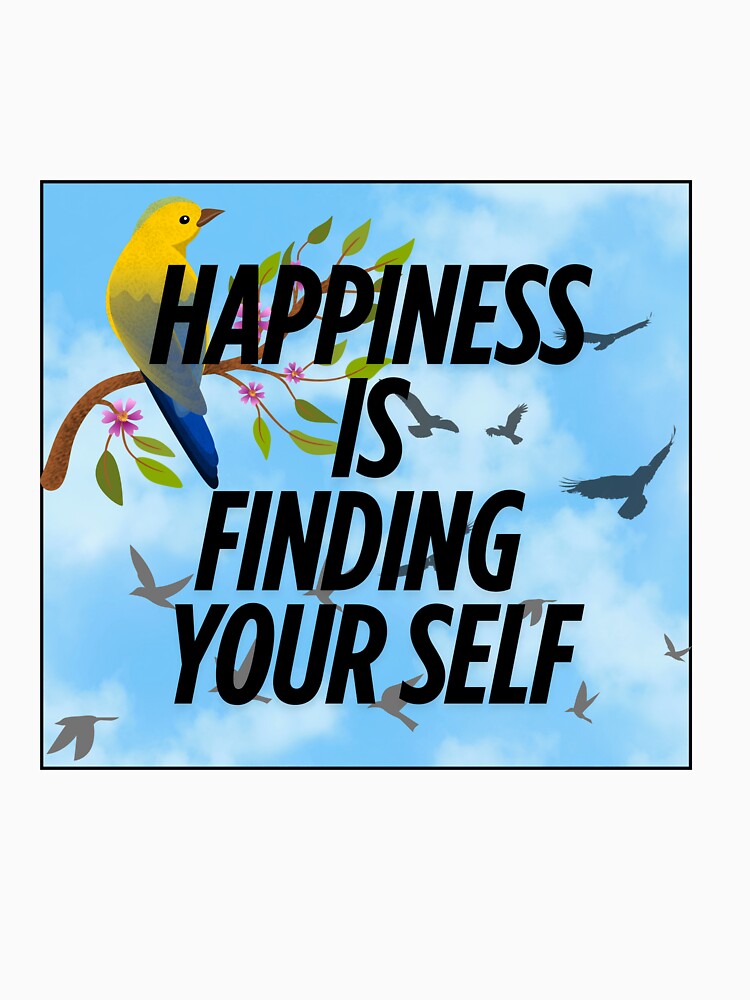 Happiness Is Finding Yourself - Motivational Bird Quote Design by Kabootri