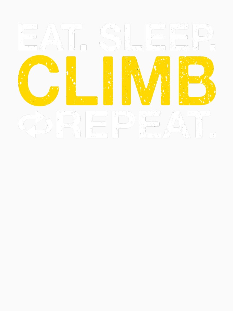 Eat Sleep Climb Repeat by Vanover Designs