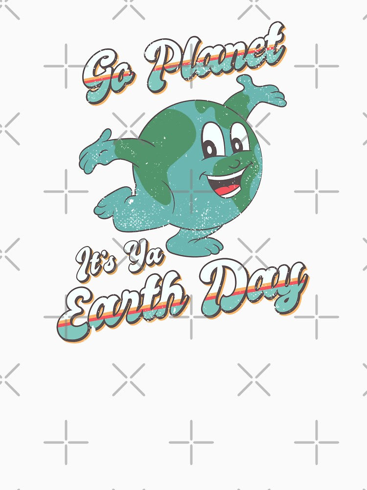 Go Planet It's Your Earth Day by ROBO MEGA