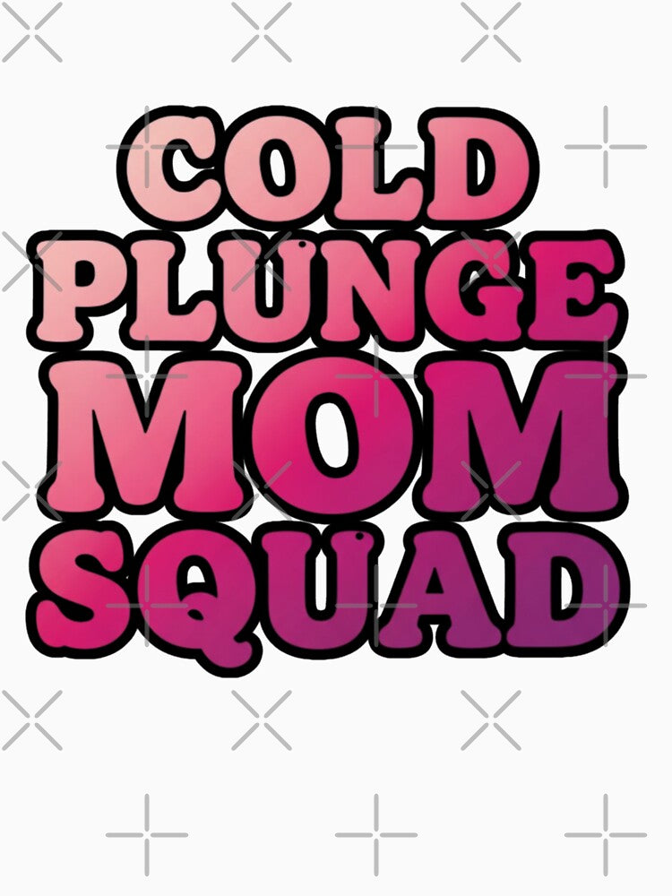 Cold Plunge Mom Squad - Funny Ice Bath Gift for Biohackers by FitEnvy