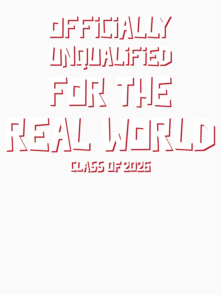 Funny Senior 2026 T-Shirt - Officially Unqualified for the Real World - Best Graduation Gift by maamonshe