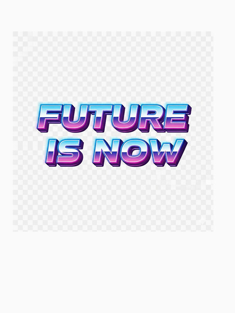 Future is now by Gimhana64shop
