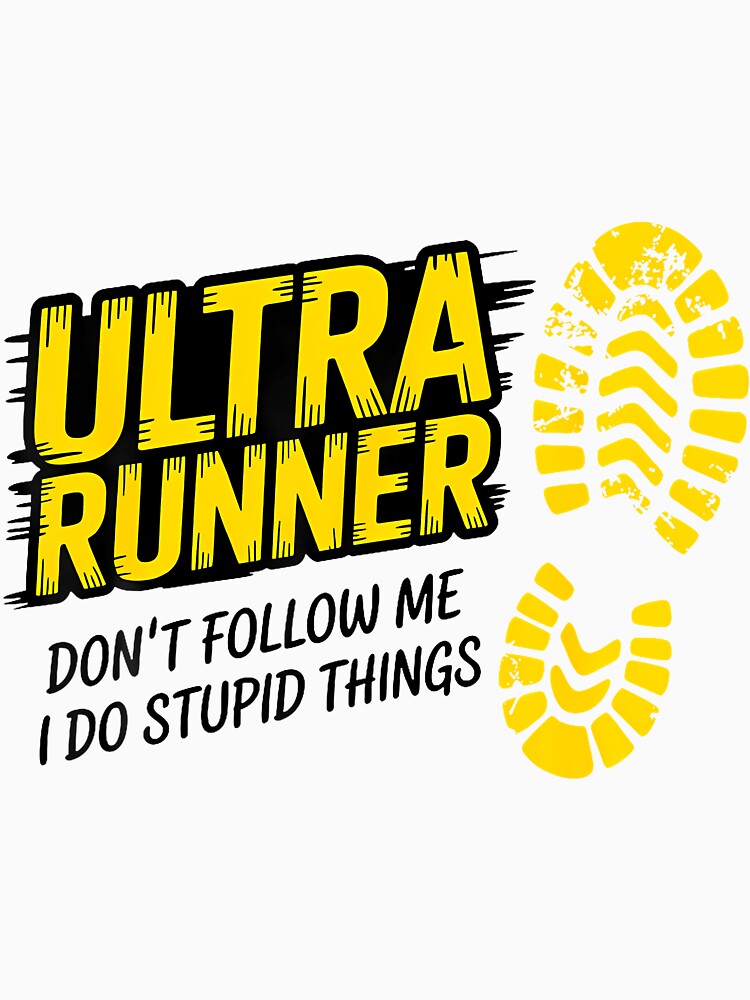 Ultra Runner I Do Stupid Things Funny Trail Run Quote by donadonvgran