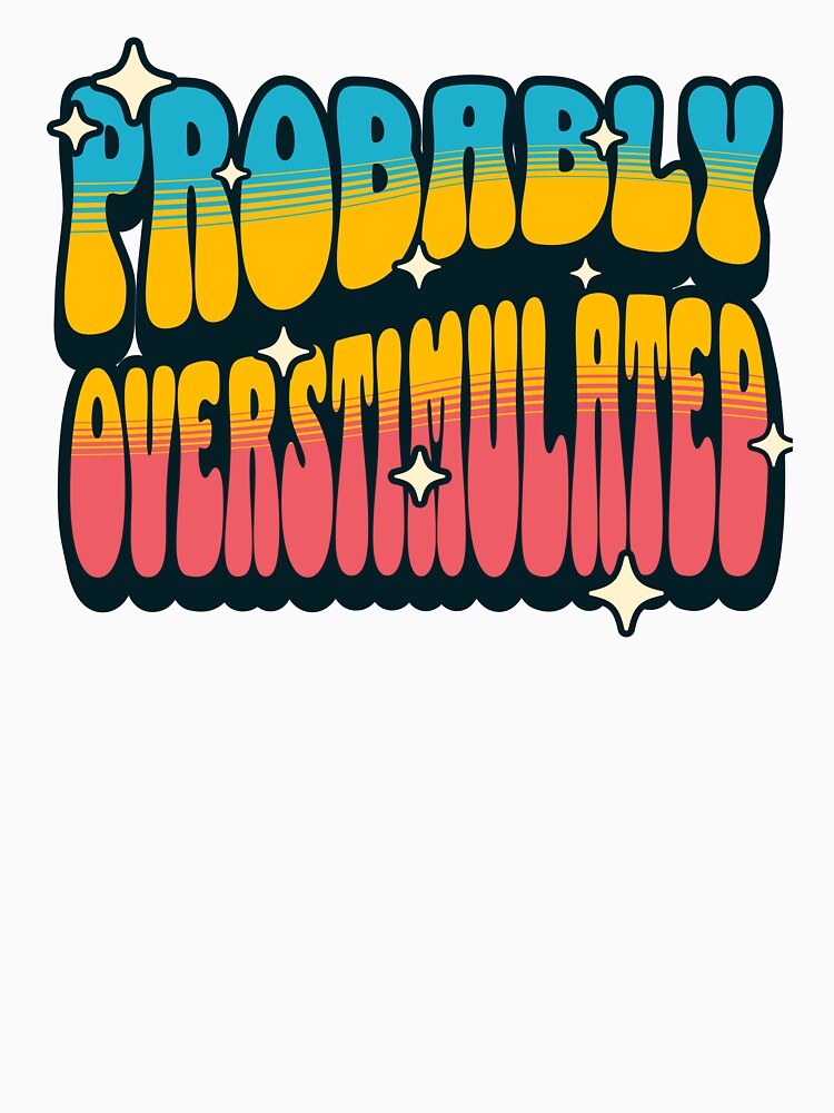Probably Overstimuated by KloverDesigns