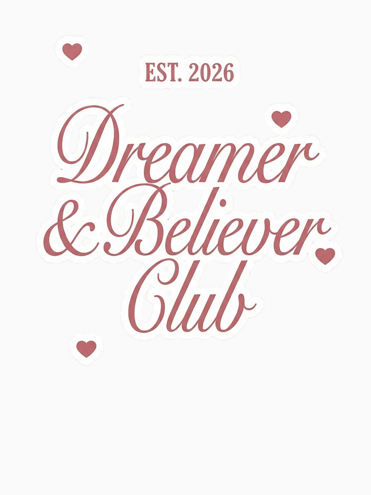 Dreamer & Believer Club by ArtzyFlow