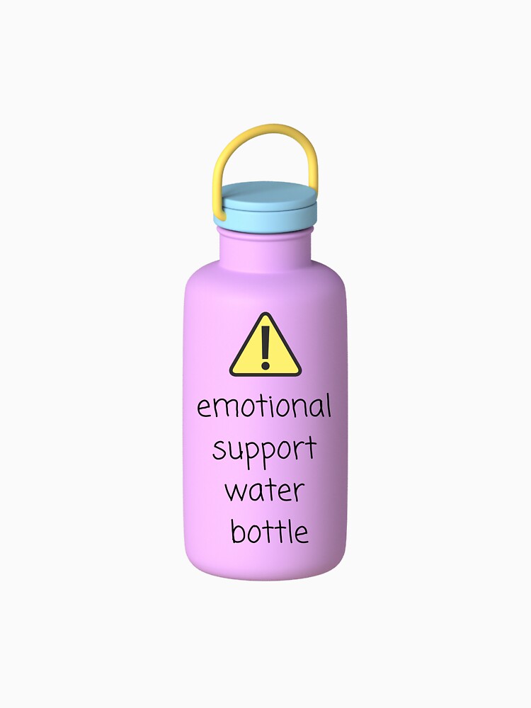 Emotional Support Water Bottle by cdgtbomw