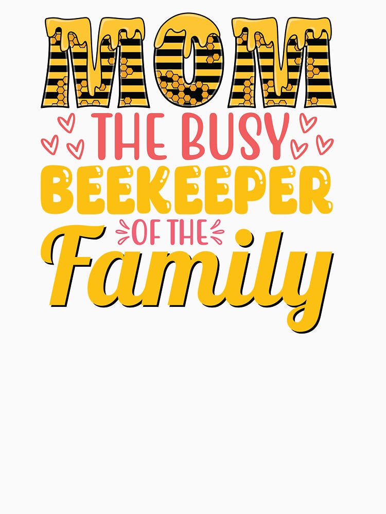 MOM THE BUSY BEEKEEPER OF THE FAMILY by ThreadBeat