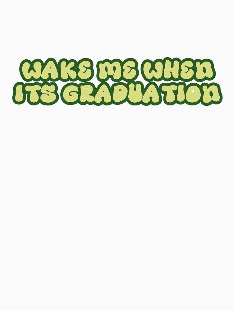 Wake Me Up When It's Graduation by OscarAndOphelia
