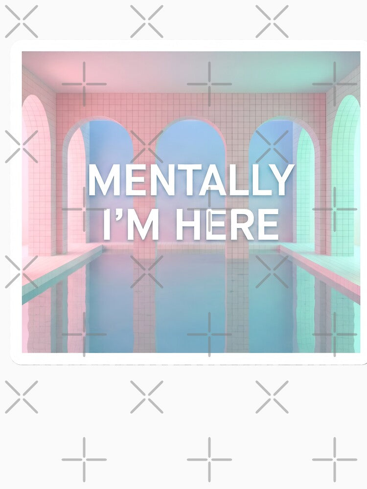 Mentally I'm Here Liminal Space Dreamcore Pool Aesthetic by StickyGuys