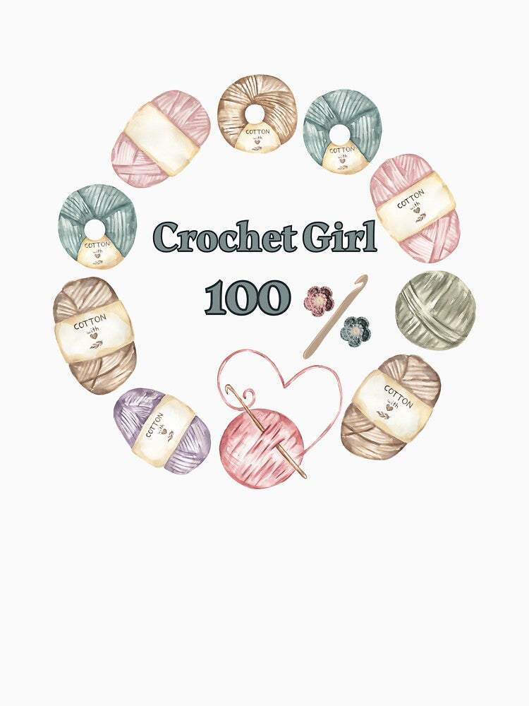 Crochet Girl 100% Cute Yarn Lover Design by DIA PRODUCTIONS