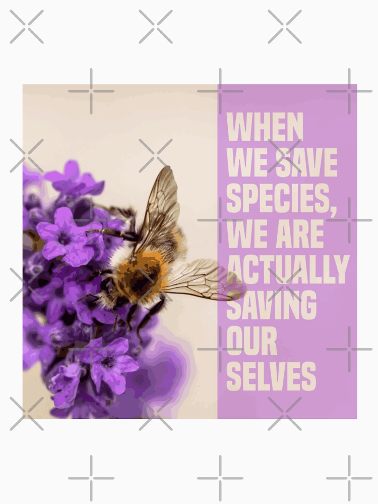 when we save species, we are actually saving ourselves.(endangered animal bumblebee) by challengecafe
