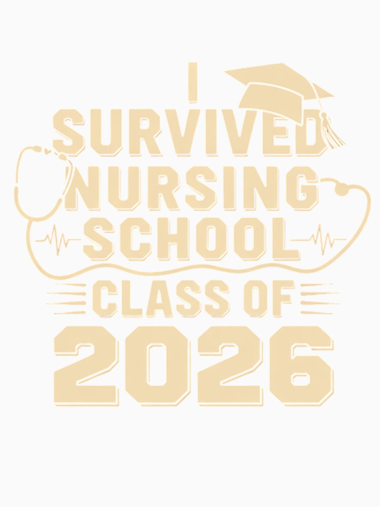 I Survived Nursing School Class of 2026 Nurse Grad by RonnasJackson