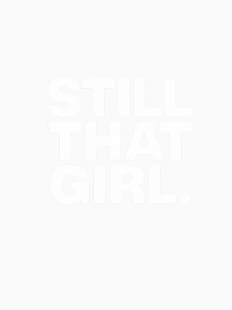 Still That Girl by PinkieeDesigner
