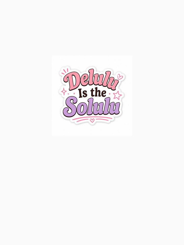 delulu is the solulu by Aaruch