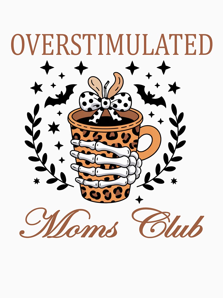 Overstimulated moms club - skeleton by EnchantedOwl