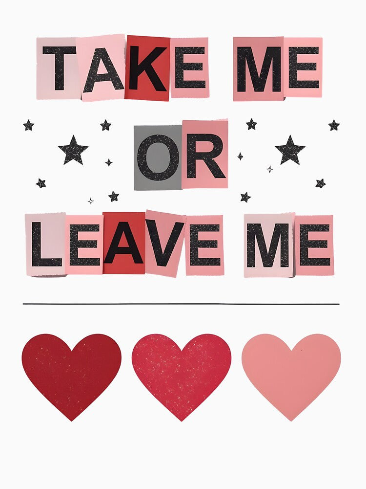 Take Me Or Leave Me Ransom Note Aesthetic - Sassy Valentine's Day Collage by FestivityFinds