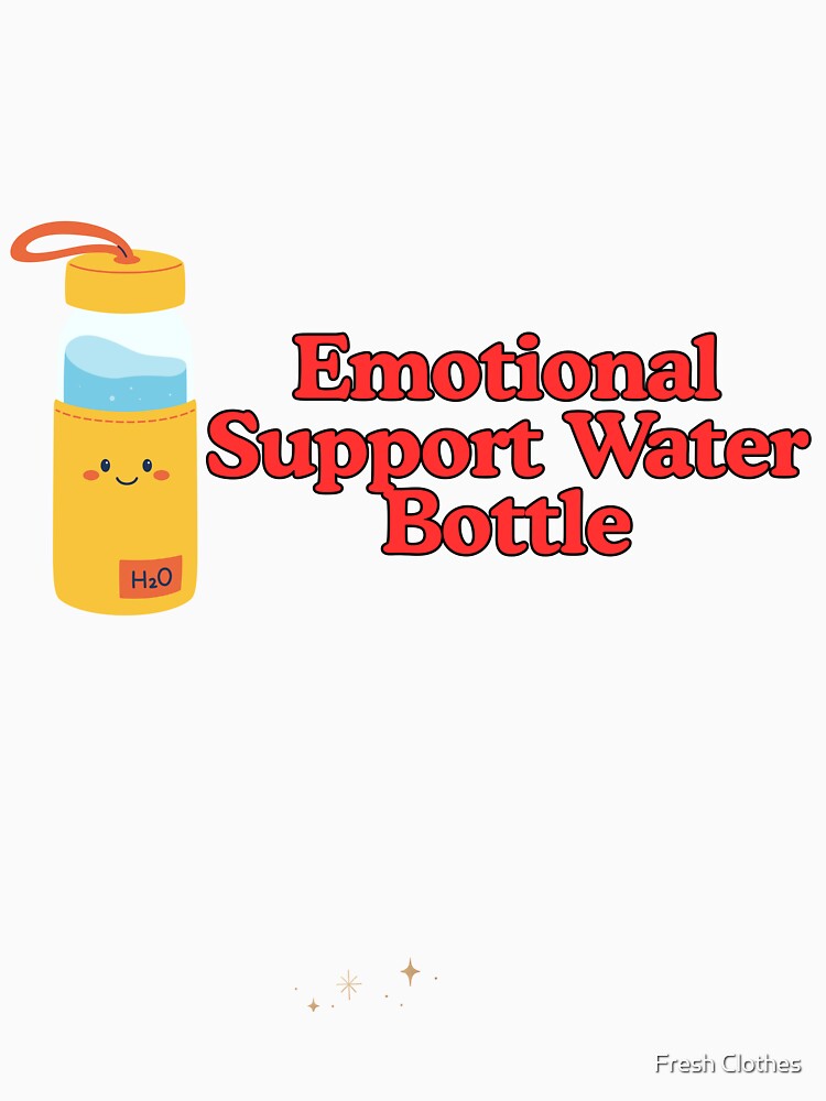 Emotional Support Water Bottle Sticker by Fresh Clothes