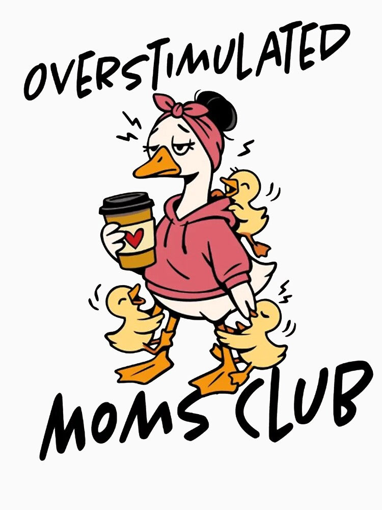 Overstimulated Moms Club by MutzelArts