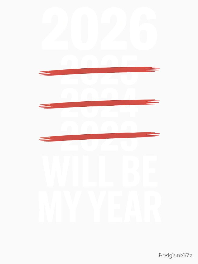 2026 Will Be My Year – Sarcastic New Year’s Eve Joke by Redgiant87x