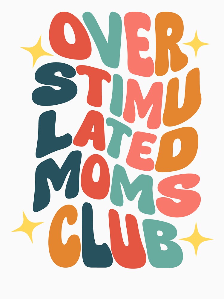 Overstimulated Moms Club - Funny Groovy Overstimulated Mom by kolshi-shop
