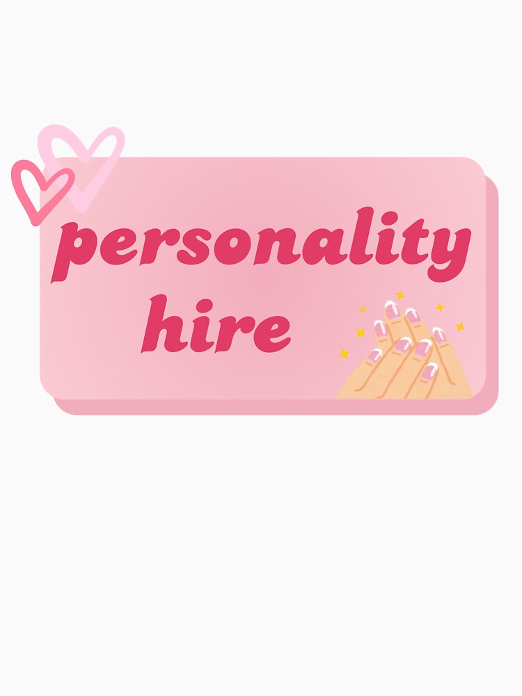 Personality Hire by TheEffervescent