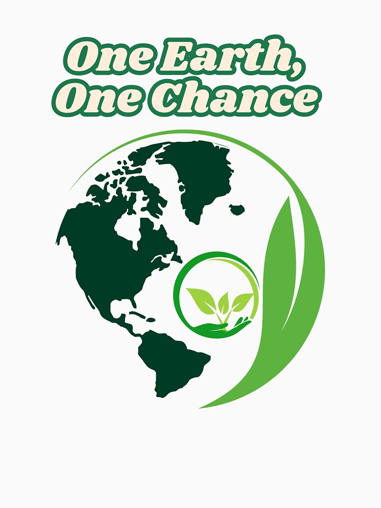 Love Your Mother" (referring to Mother Earth) "Eco Heroes" "Green Future" "Save Our Home" "Planet Protectors" "Earth First" "Go Green or Go Home" "One Earth, One Chance" by Med-th-ewolf