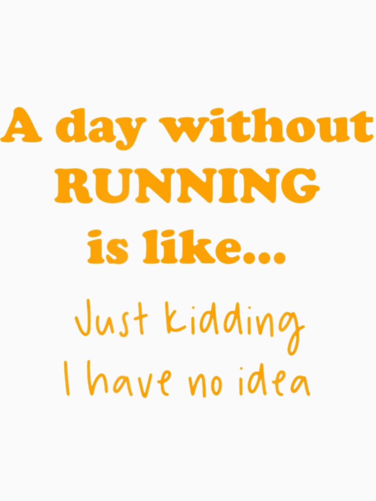 A Day Without Running Is Like Running by LohaetaGyaseas