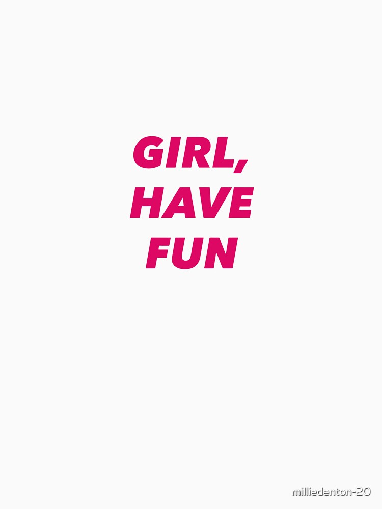GIRL HAVE FUN STICKER by milliedenton-20