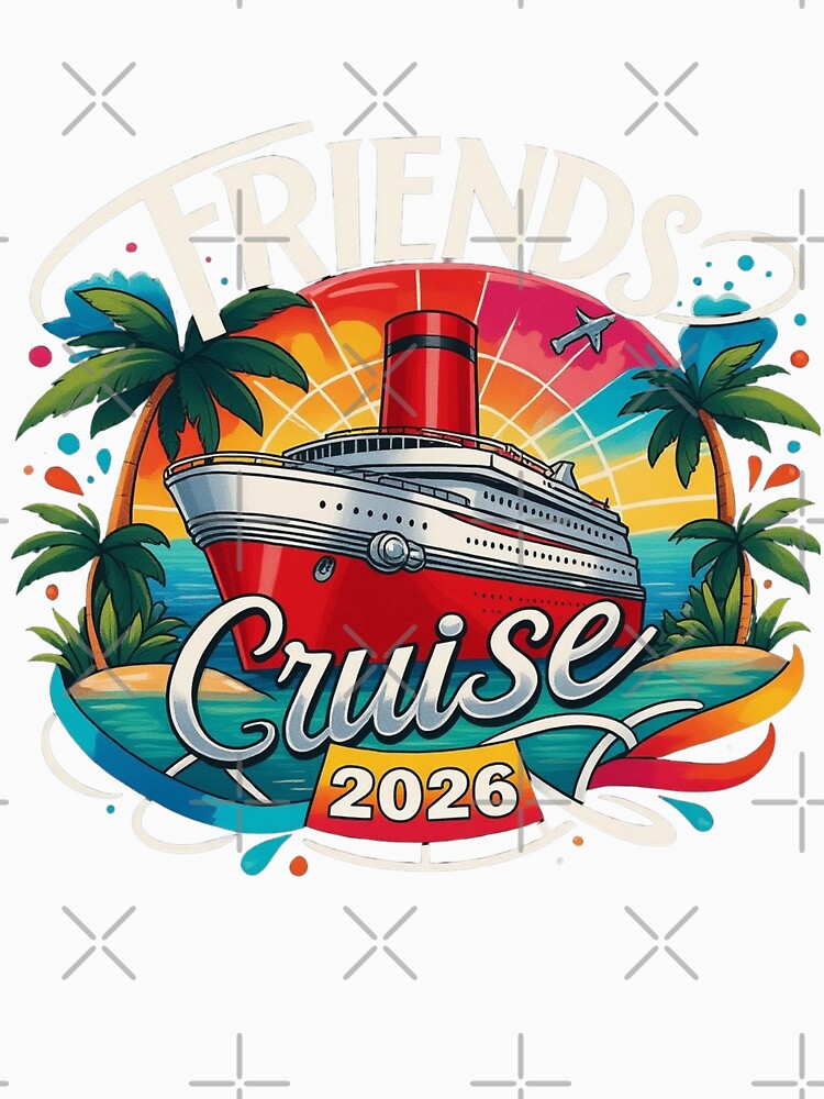 Friends Cruise 2026 Cruise Squad 2026 Funny Friend Group by CosmoKitsch