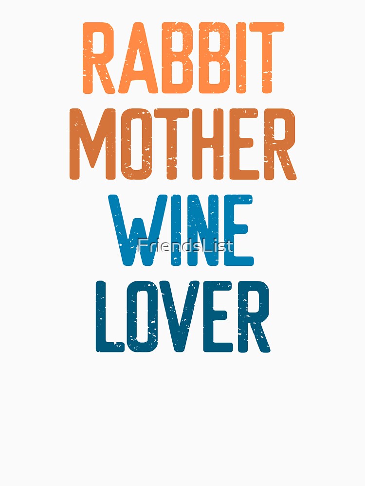 Rabbit Mother Wine Lover by FriendsList