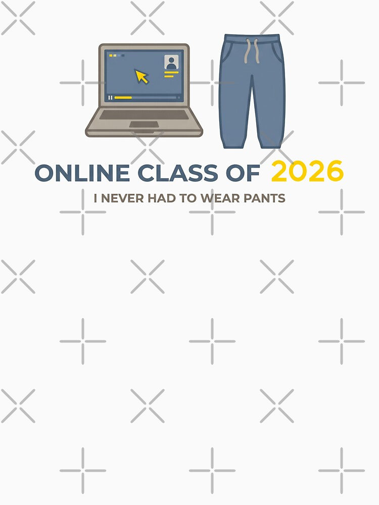 Online Class of 2026 Never Wore Pants Funny Distance Grad by Osmose-Studio ⭐⭐⭐⭐⭐