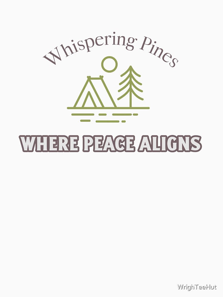 Whispering Pines Where Peace Aligns - Nature is My Therapy by WrighTeeHut