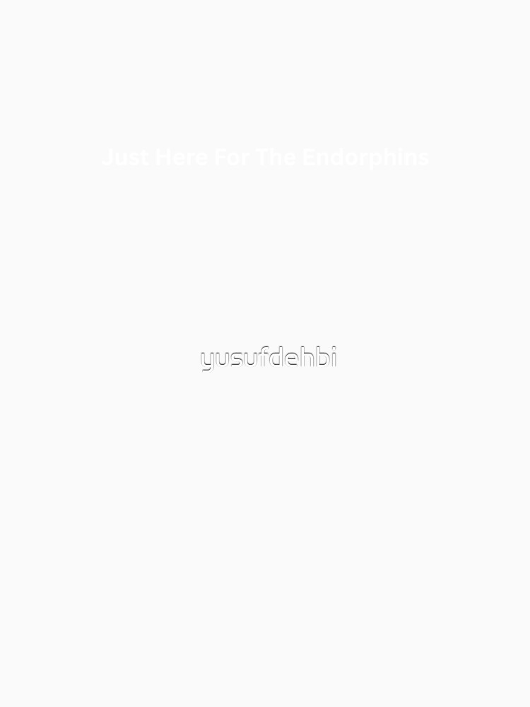 Just Here For The Endorphins by yusufdehbi