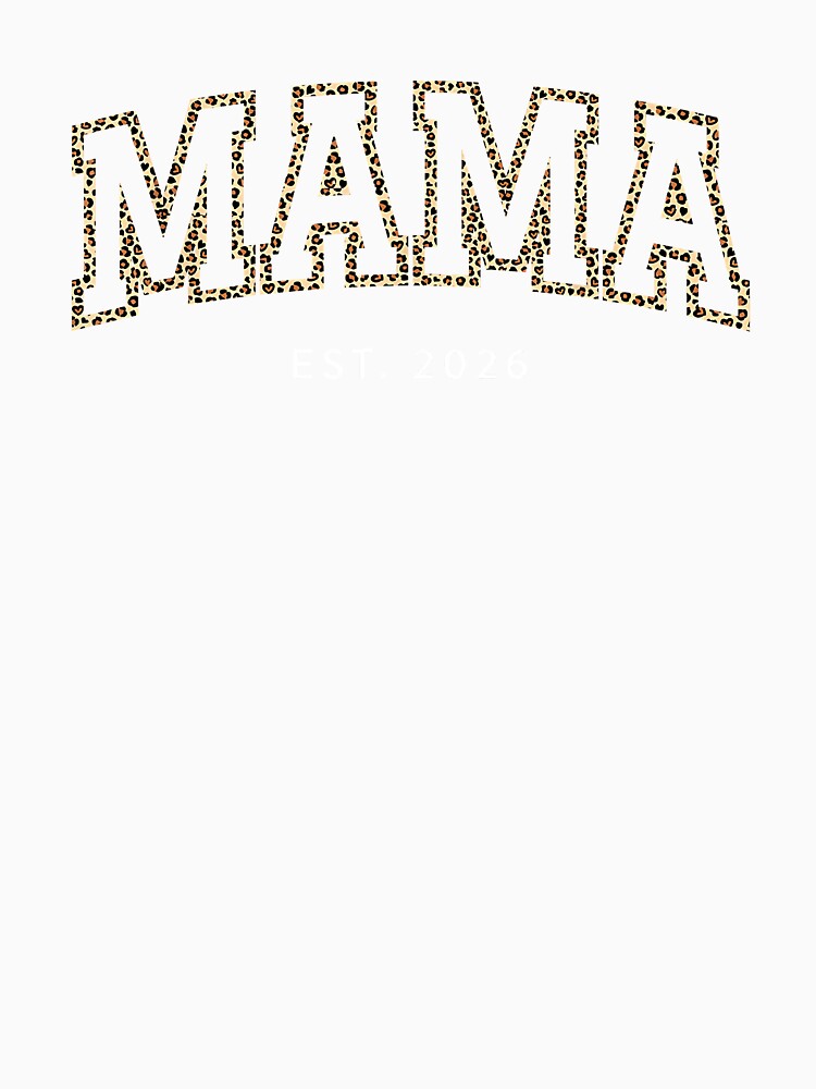 Mama Est 2026 Leopard Expect Baby Mothers Day Mom to Be 2026 by Boutkimaewab