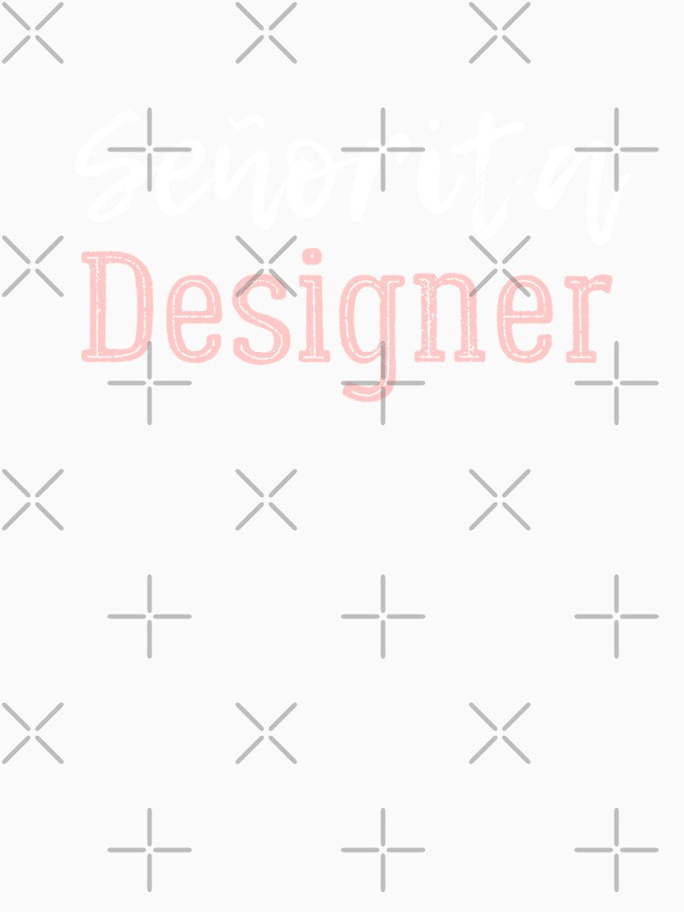 Senorita Designer by trendingatees