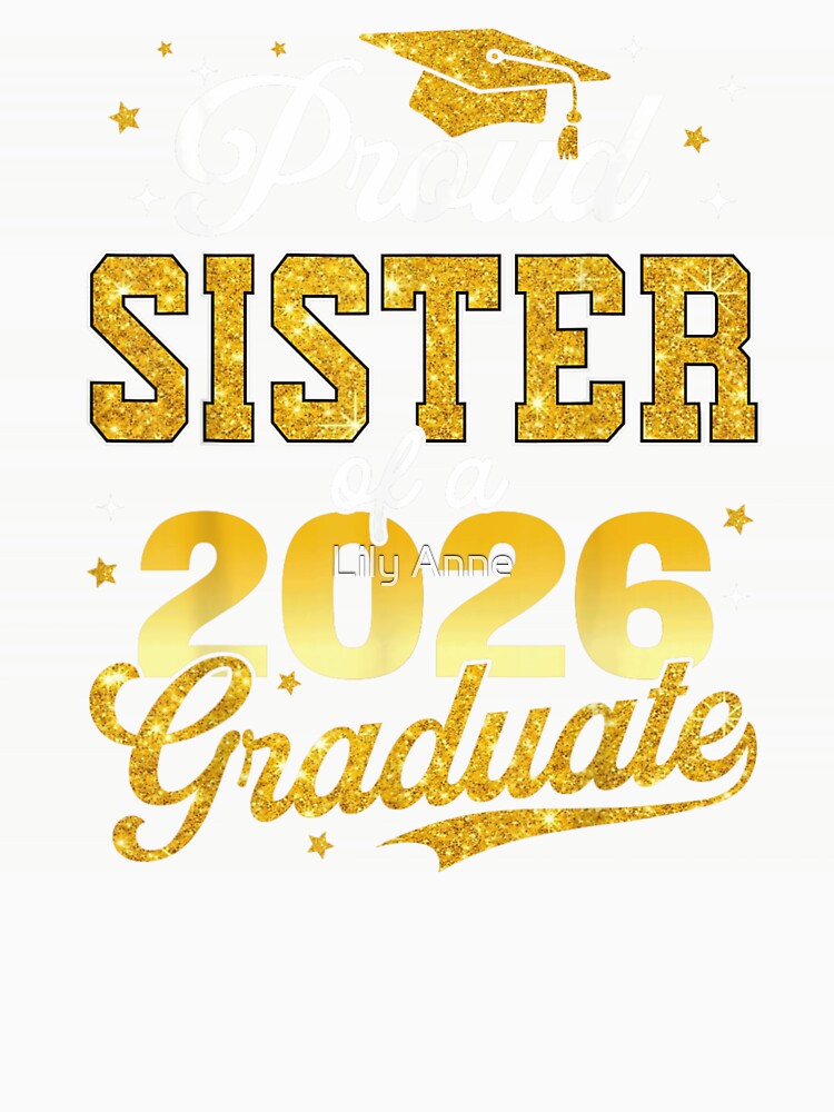 Proud Sister of a Class of 2026 Graduate Senior Gold Glitter Graduation by StanaLuis