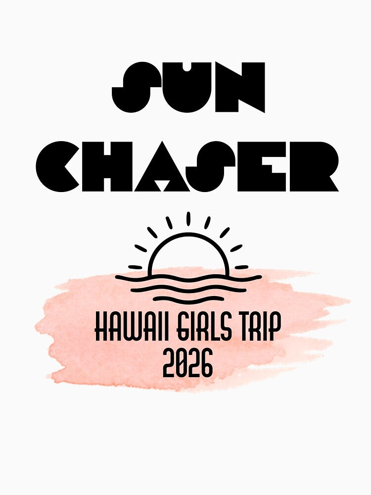 Sun Chaser Hawaii Girls Trip 2026 Shirt by AggyCreatif
