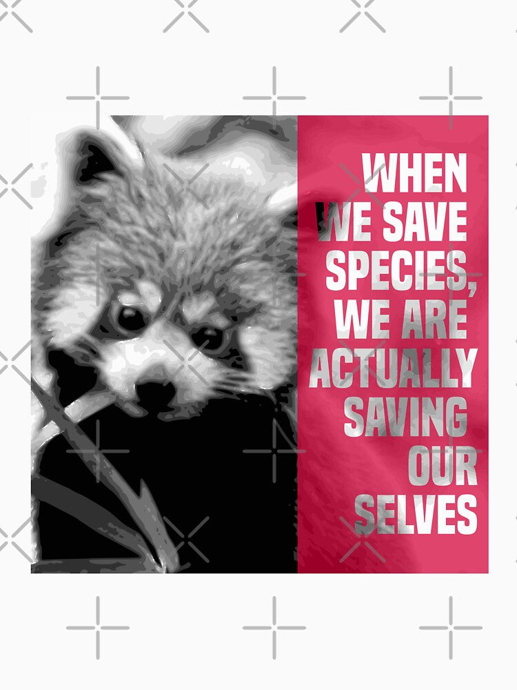 when we save species, we are actually saving ourselves.(endangered animal lesser panda) by challengecafe
