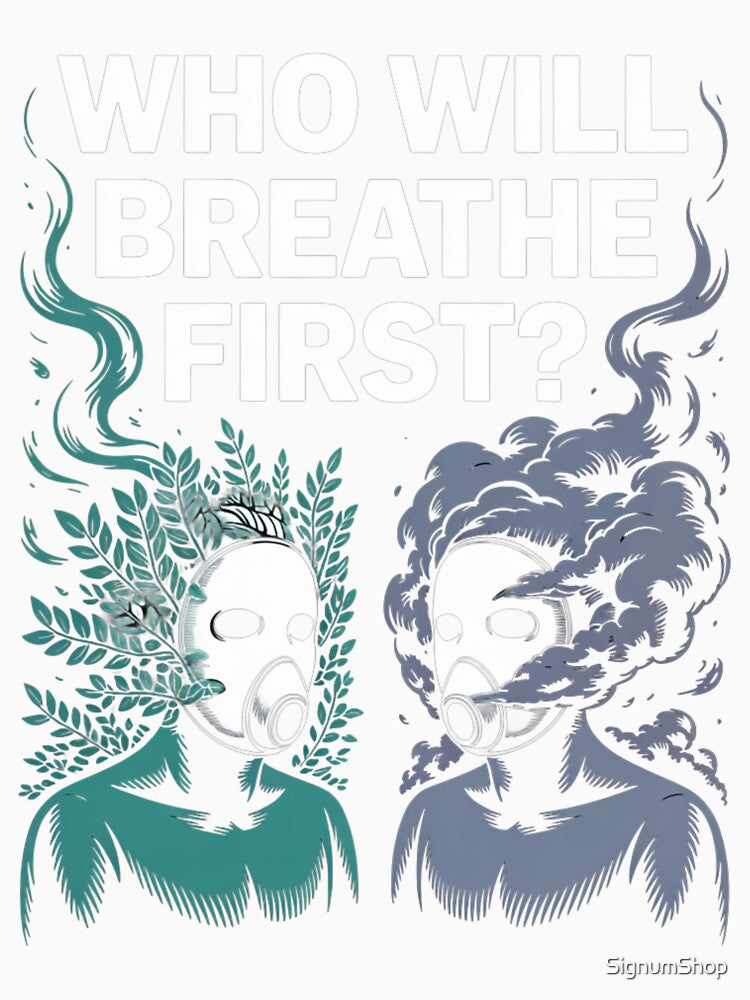 Who Will Breathe First by SignumShop