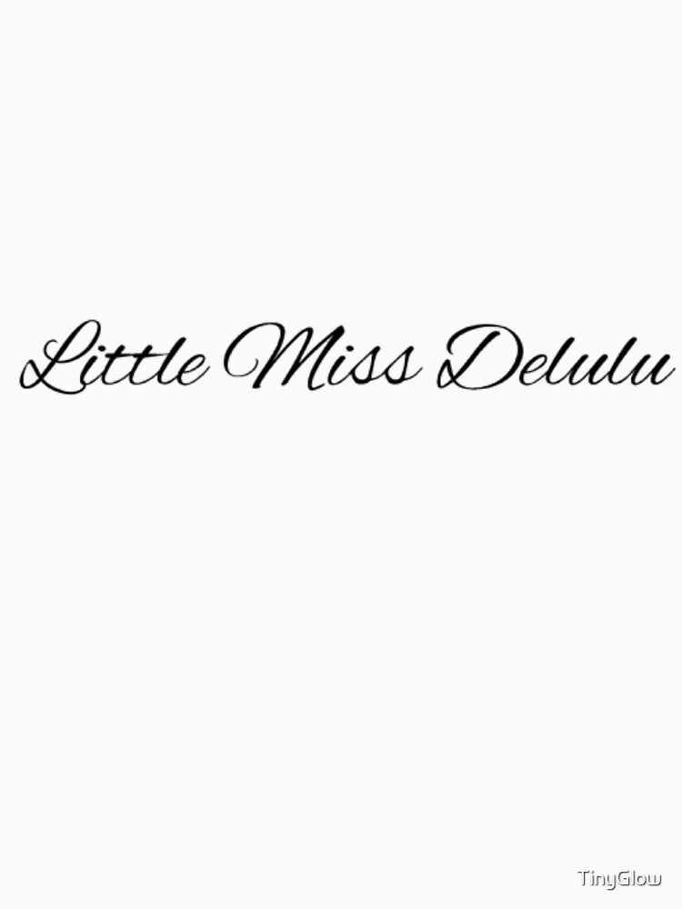 Little Miss Delulu by TinyGlow