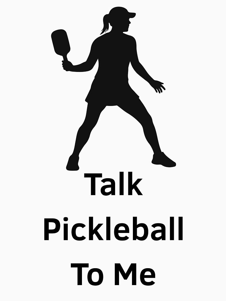 Talk Pickleball To Me Funny Tee For Pickleball Players by WearFine