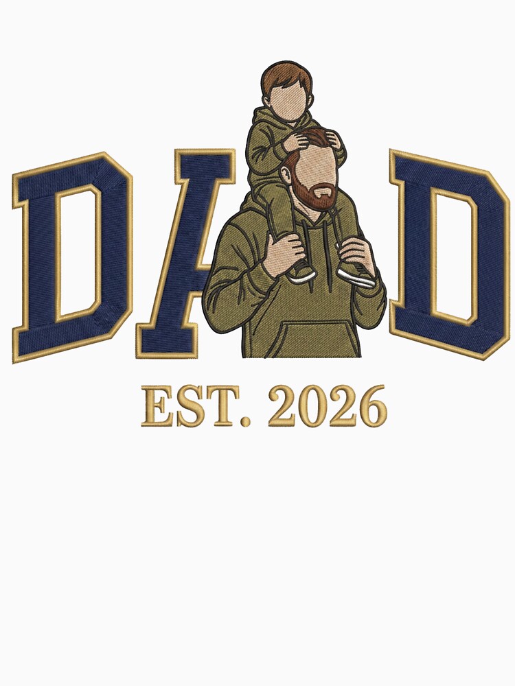 Dad Est 2026 Embroidery Style Gift,College Dad Established 2026 Streetwear Design by Tshirt-Deer