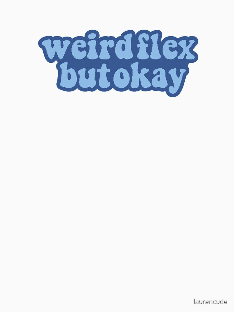 Weird Flex but Okay Blue Sticker by laurencude