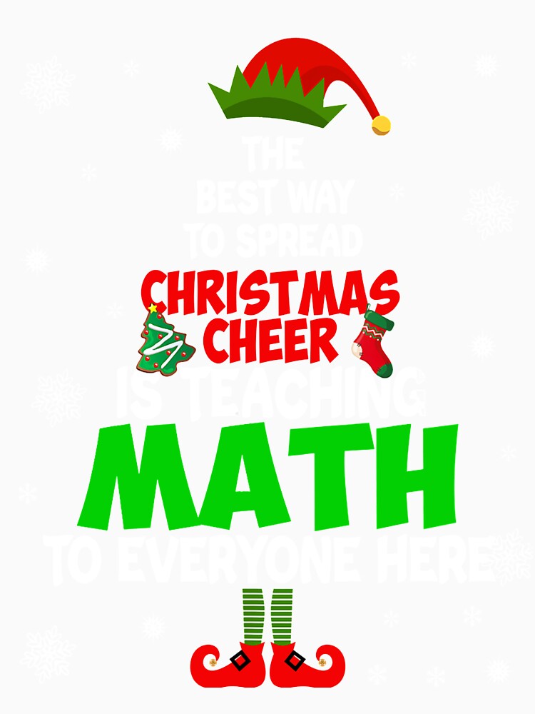 Christmas Cheer Is Teaching Math, Teacher Elf by Scarlettole137